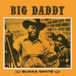 巴卡‧懷特：大老爹 ( LP )<br>Bukka White：Big Daddy
